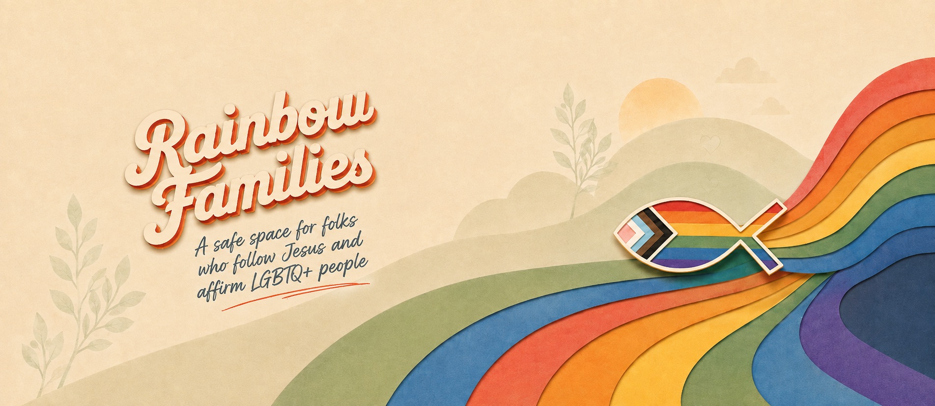 Rainbow Families — a safe space for folks who follow Jesus and affirm LGBTQ+ people.